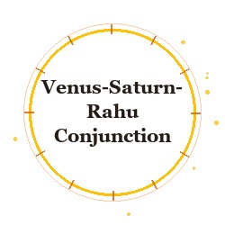 Venus-Saturn-Rahu Conjunction